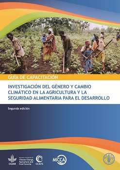 Investigación del género y cambio climático en la agricultura y la seguridad alimentaria para el desarrollo. Guía de capacitación